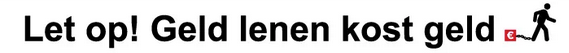 Geld lenen kost geld